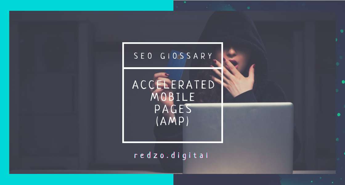 Accelerated mobile pages (amp) - redzo digital