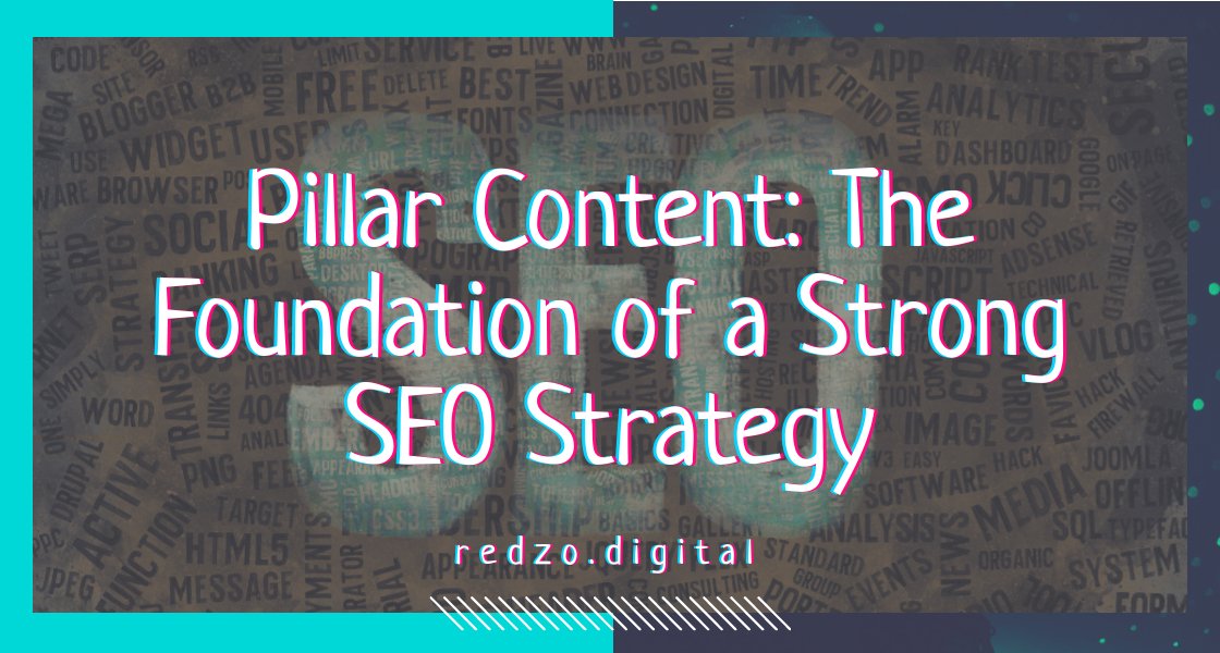 Pillar content: foundation of strong SEO strategy.