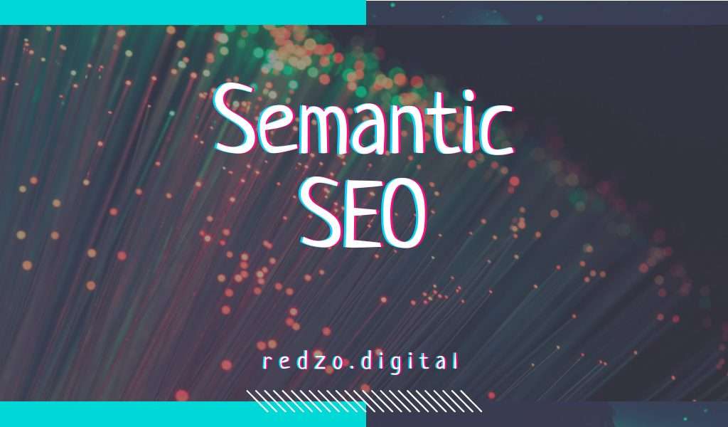Semantic seo - redzo. Digital