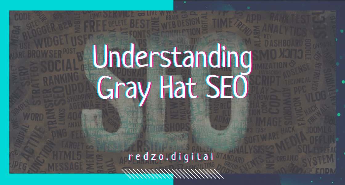 Understanding Gray Hat SEO techniques.