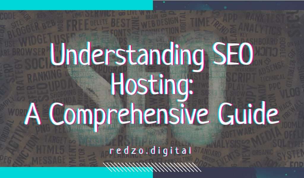 Understanding seo hosting - redzo. Digital