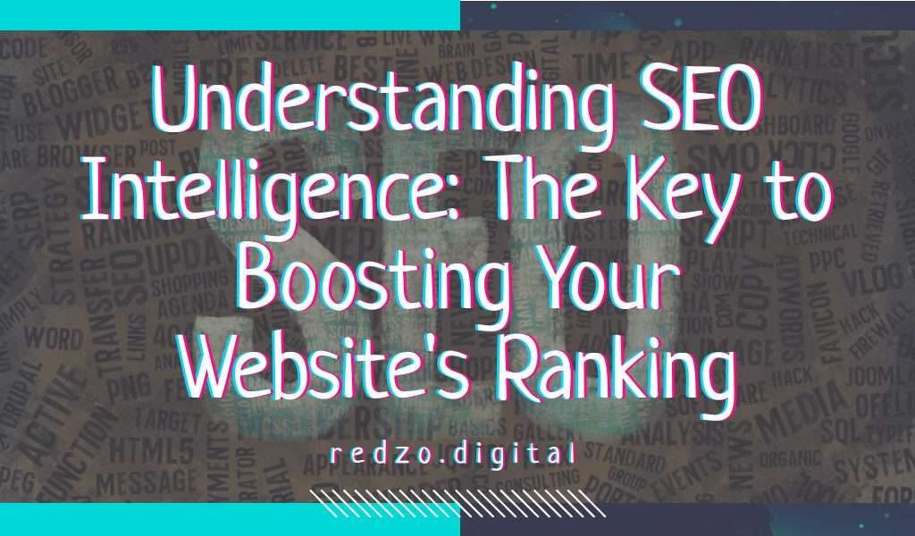 Understanding seo intelligence - redzo. Digital