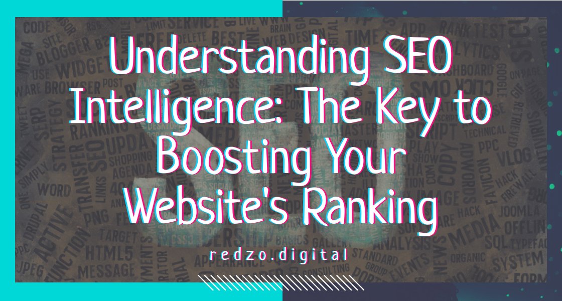 Boosting website ranking through understanding seo intelligence.