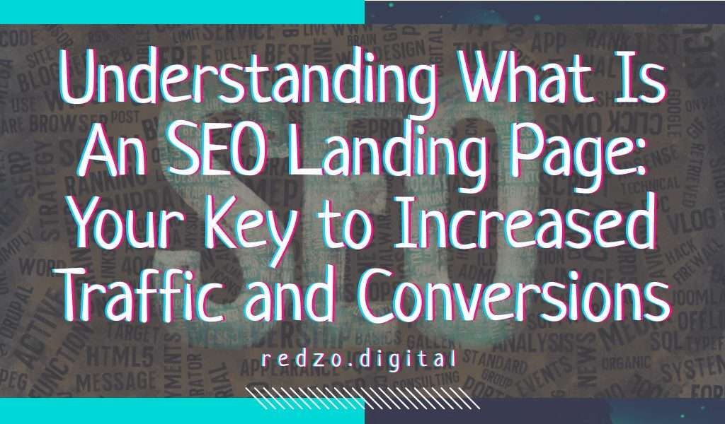 Understanding what is an seo landing page - redzo. Digital