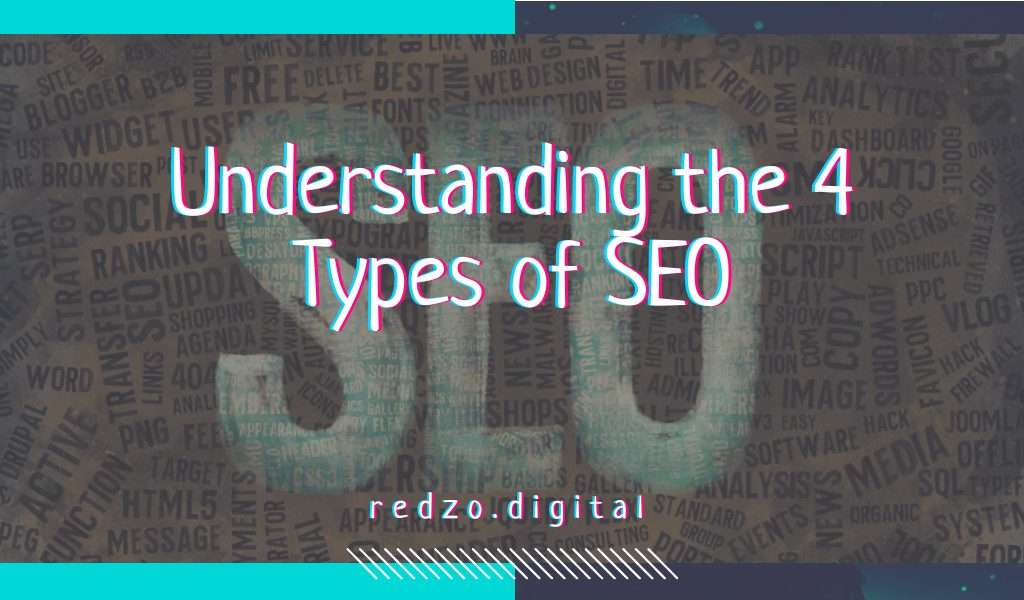 Understanding the 4 types of seo - redzo. Digital